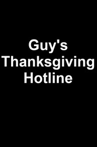 Guy's Thanksgiving Hotline