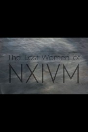The Lost Women of NXIVM