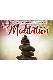 The Beginner's Guide To Meditation
