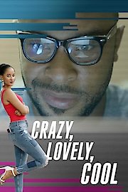 Crazy, Lovely, Cool