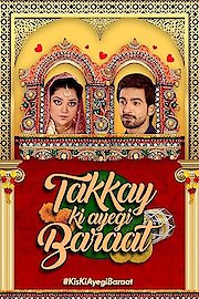 Takkay Ki Ayegi Baraat