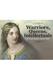 Warriors, Queens, and Intellectuals: 36 Great Women before 1400