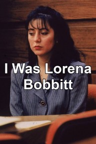 I Was Lorena Bobbitt