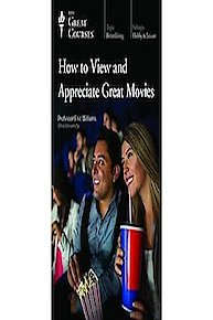 How to View and Appreciate Great Movies