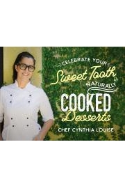 Celebrate Your Sweet Tooth Naturally: Cooked Desserts with Chef Cynthia Louise