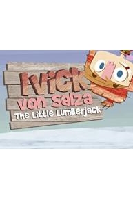 Ivick Von Salza: The Little Lumberjack