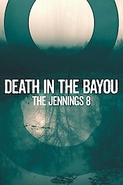 Death in the Bayou: The Jennings 8