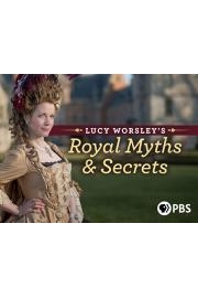 Lucy Worsley's Royal Myths and Secrets