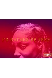 I'd Rather Be Free
