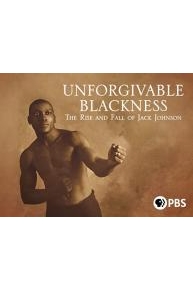 Unforgivable Blackness: The Rise and Fall of Jack Johnson