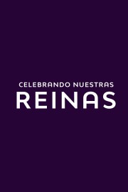 Celebrando Nuestras Reinas