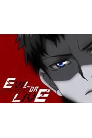 Evil or Live