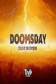 Doomsday Caught on Camera