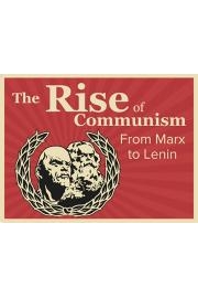 The Rise of Communism: From Marx to Lenin