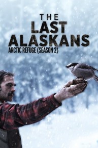 The Last Alaskans: Arctic Refuge