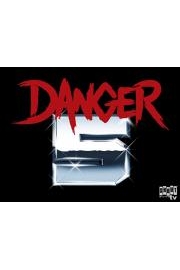 Danger 5: Series
