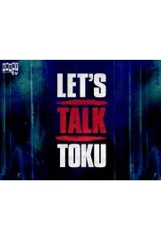 Let's Talk Toku: Series
