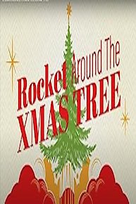 Rocket Around the Xmas Tree