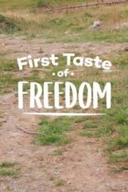 First Taste Of Freedom