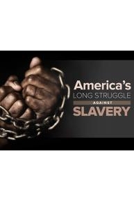 America's Long Struggle against Slavery