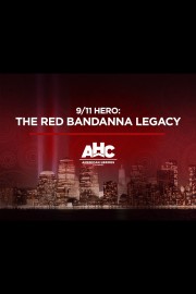 9/11 Hero: The Red Bandanna Legacy