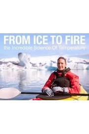From Ice to Fire - The Incredible Science of Temperature