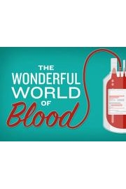 The Wonderful World Of Blood