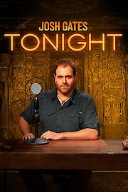 Josh Gates Tonight