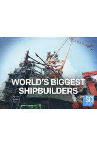 World's Biggest Shipbuilders