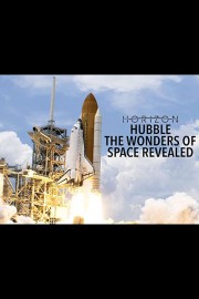 Horizon: Hubble - The Wonders Of Space Revealed