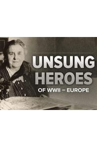 Unsung Heroes of World War II: Europe