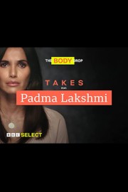Takes: Padma Lakshmi on the Body