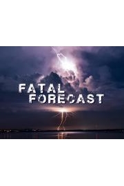 Fatal Forecast