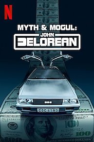 Myth & Mogul: John DeLorean