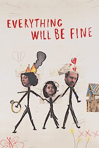 Everything Will Be Fine