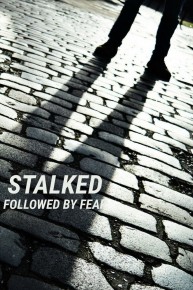 Stalked: Followed by Fear