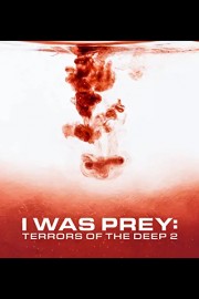 I Was Prey: Terrors of the Deep