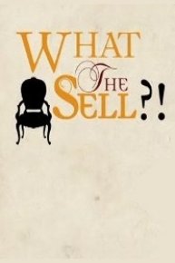 What the Sell?!