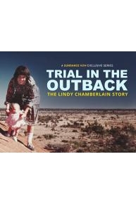 Trial in the Outback: The Lindy Chamberlain Story