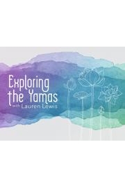 Exploring The Yamas