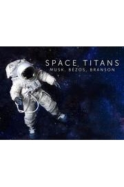 Space Titans: Musk, Bezos, Branson