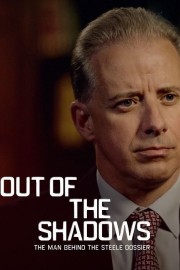 Out of the Shadows: The Man Behind the Steele Dossier