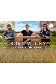 Born Mucky: Life on the Farm