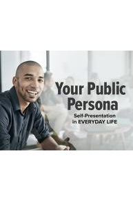 Your Public Persona: Self-Presentation in Everyday Life