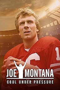 Joe Montana: Cool Under Pressure