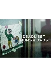 Deadliest Mums & Dads