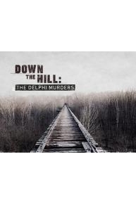 Down The Hill: The Delphi Murders