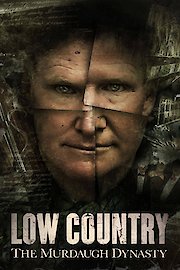 Low Country: The Murdaugh Dynasty