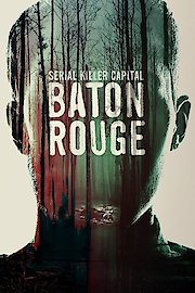 Serial Killer Capital: Baton Rouge