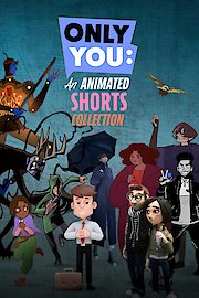 Only You: An Animated Shorts Collection